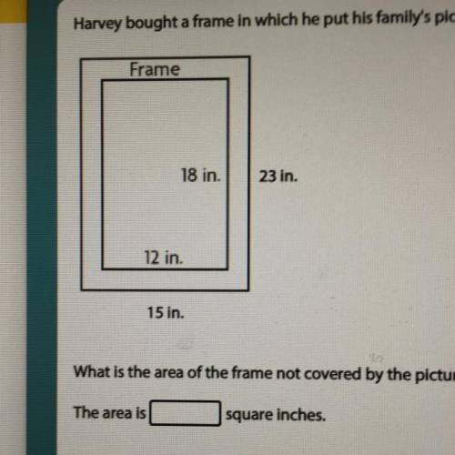 Harvey bought a. Frame in which he put his family picture in what is the area of the frame not cove