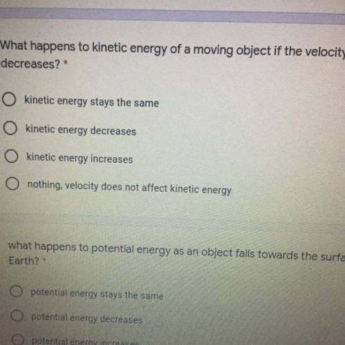 50 POINTS

What happens to kinetic energy of a moving object of the velocity decreases? (Look at p