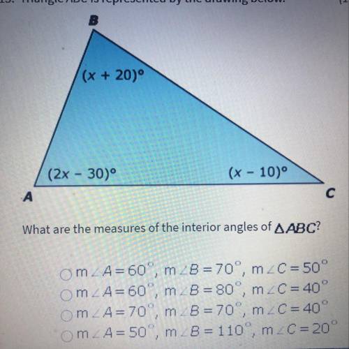 Triangle ABC is represented by the drawing below.

What are the measures of the interior angles of