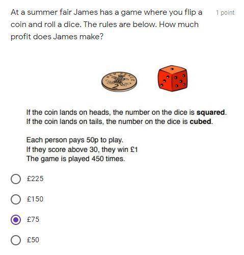 At a summer fair James has a game where you flip a coin and roll a dice. The rules are below. How m