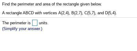 Find the perimeter and area of the rectangle given below. A rectangle ABCD with vertices A(2,4),