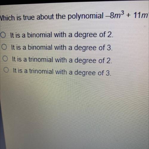 Which is true about the polynomial-8m3+11m