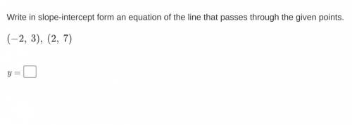 Write in slope-intercept form an equation of the line that passes through the given points.