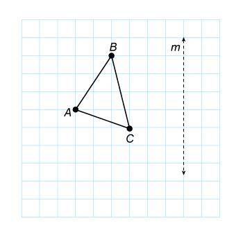 Plz plz plz i really need this will mark biranleast

Triangle ABC is to be reflected across line m