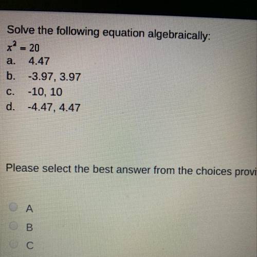 Solve the following algebraically.