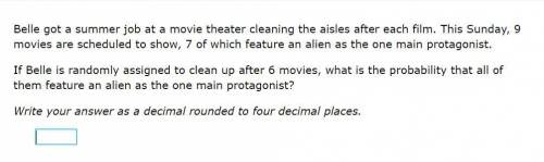 Please help! Correct answer only!

Belle got a summer job at a movie theater cleaning the aisles a