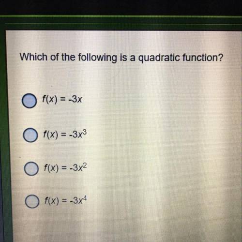 Which of the following is a quadratic function? 
in photo..