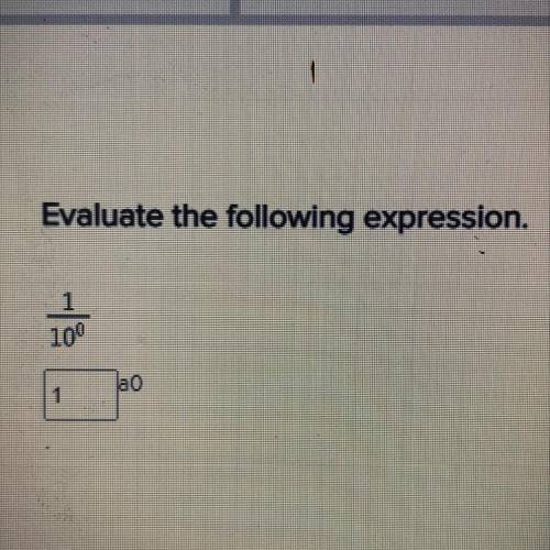 Evaluate the following expression.
1
10°
1