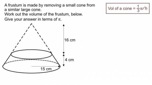 A frustum is made by removing a small cone from a similar large cone. Work out the volume of the fr
