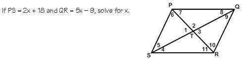 If PS = 2x + 18 and QR = 5x - 9, solve for x.