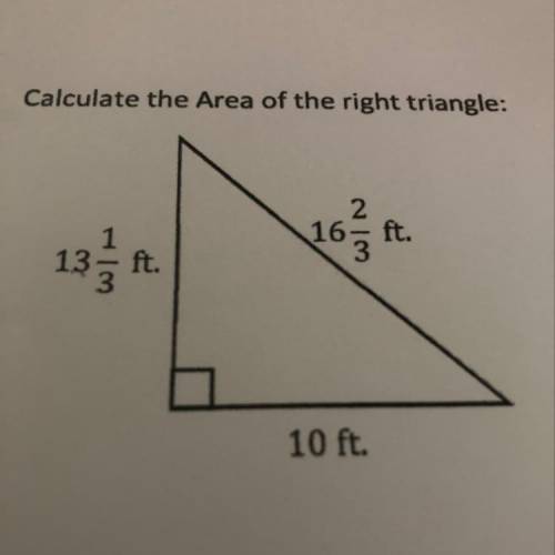 2

.
Calculate the Area of the right triangle:
16
ft.
WN
13t.
A
3
t.
A
10 ft.