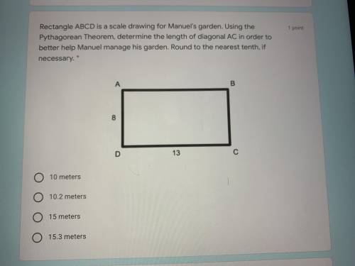 rectangle ABCD is a scale drawing for manuel garden using the phythagorean theorem determine the le