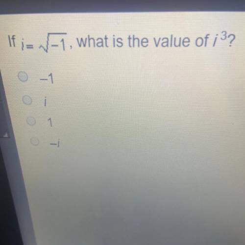 If i= sqaure root of -1, what is the value of i^3?