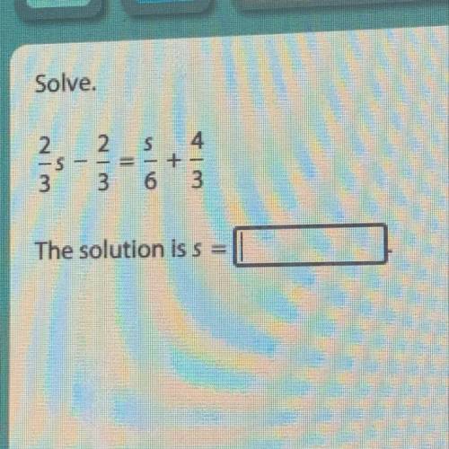 What is the solution of s