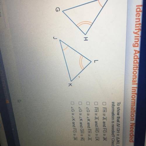 To show that triangle FGH is congruent by triangle JKL by SAS what additional information is needed