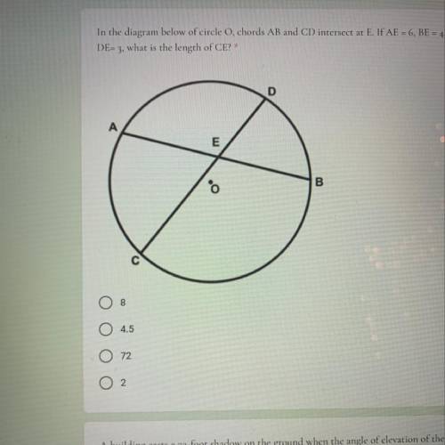 In the diagram below of circle O, chords AB and CD intersect at E. If AE = 6, BE = 4, and

DE=
3,