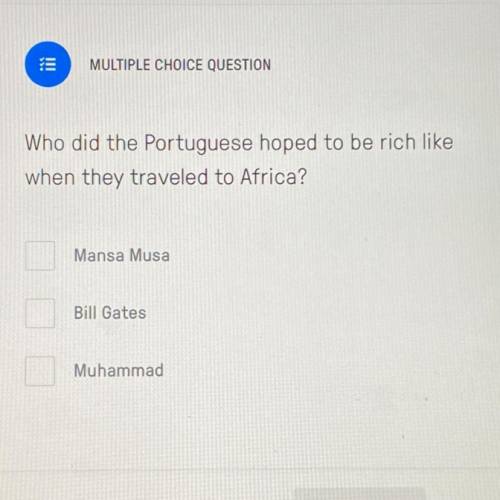 Who did the Portuguese hoped to be rich like when they traveled to Africa?