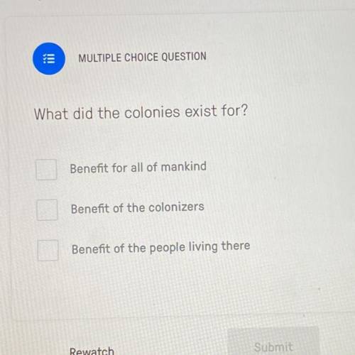 What did the colonies exist for?