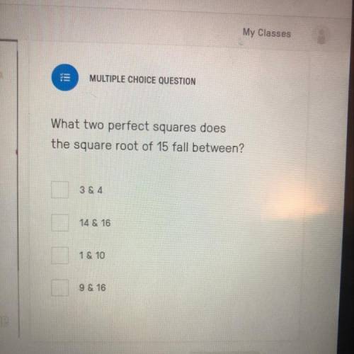 What two perfect squares does the square root of 15 fall between?
