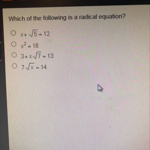 Which of the following is a radical equation? 
choose 1  a b c or d