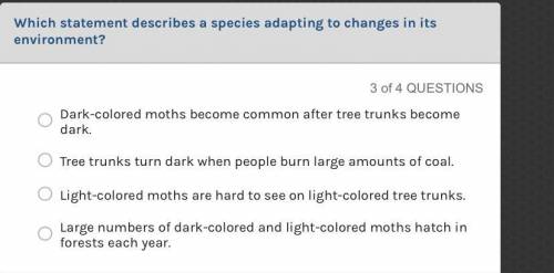 Which statement describe a species adapting to changes in it’s environment?