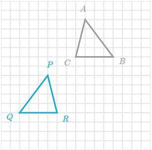 PLZ HELPPPP Triangles P, Q, R and triangle A, B, C are congruent. The side length of each square on