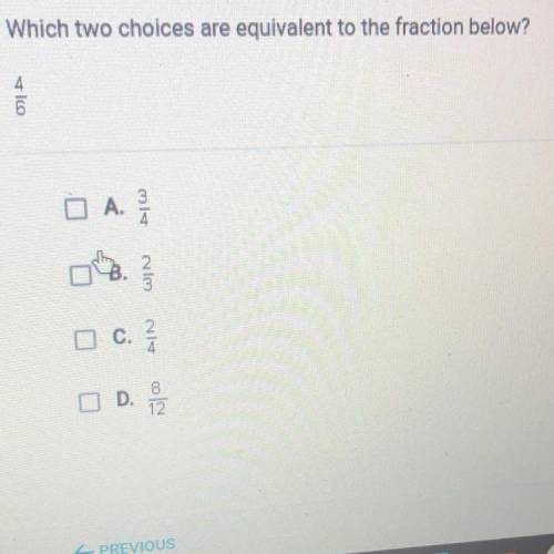 WHICH TWO CHOICES ARE EQUIVALENT TO THE FRACTION BELOW?