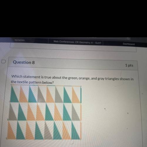 Which statement is true about the green,orange,and gray triangles show in the textile pattern below