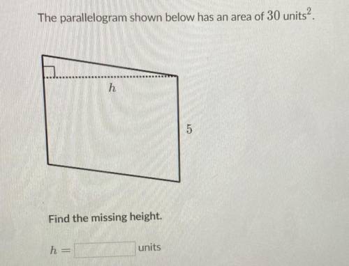 The parallelogram shown below has an area of 30 units2