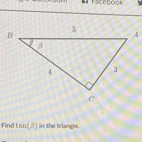 5
B
A
B
3
4
Find tan(B) in the triangle.