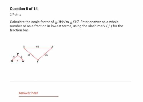 calculate the scale factor of uvw to xyz. enter answer as a whole number or as a fraction in lowest