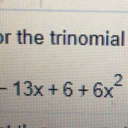 Factor the trinomial by grouping.
- 13x + 6 + 6x^2
