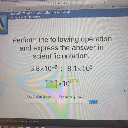 Perform the following operation

and express the answer in
scientific notation.
3.8x10-5 = 8.1x103