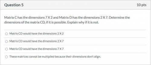 Please help! Correct answer only, please! I need to finish this assignment this week. Matrix C has