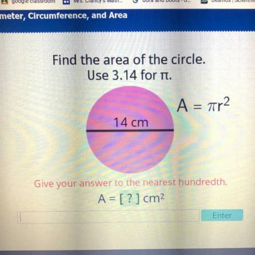 Find the area of the circle.
Use 3.14 for pi
