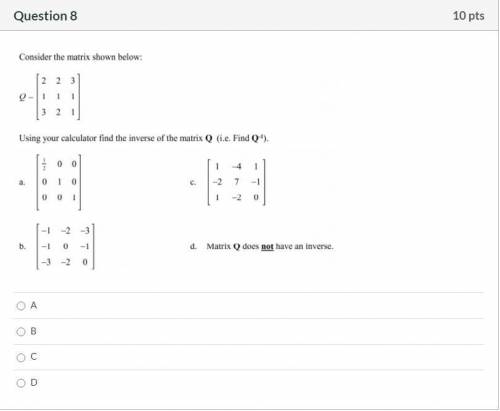 Please help! Correct answer only, please! Consider the matrix shown below: Using your calculator fi