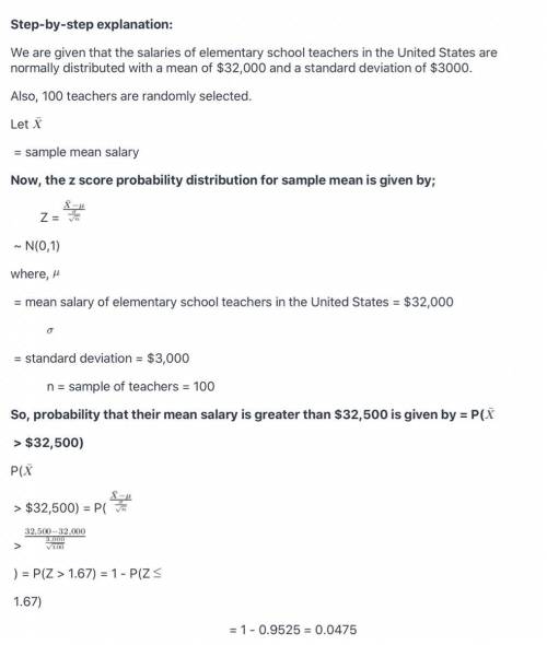 Assume that the salaries of elementary school teachers in the United States have a mean of $32,000 a