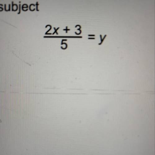Rearrange to make x the subject
2x+3/5=y