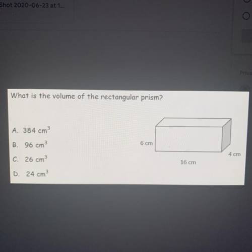What is the volume of the rectangular prism?

A. 384 cm
6 cm
B. 96 cm3
4 cm
C. 26 cm
16 cm
D. 24 c