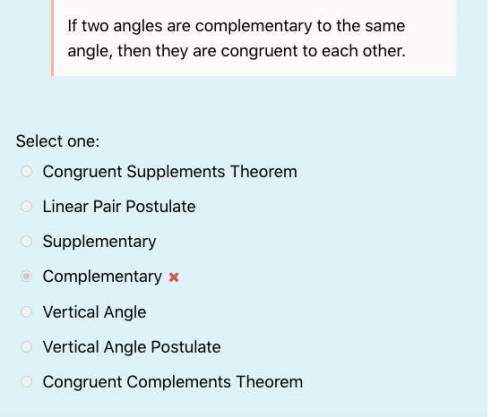 If two angles are complementary to the same angle, then they are congruent to each other.