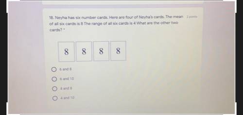 18. Neyha has six number cards. Here are four of Neyha's cards. The mean 2 points

of all six card