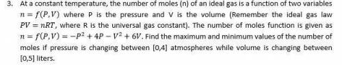 At a constant temperature, the number of moles (n) of an ideal gas is a function of two variables =