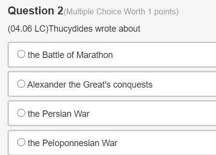 Thucydides wrote about A:the Battle of Marathon B: Alexander the Great's conquests C:the Persian Wa