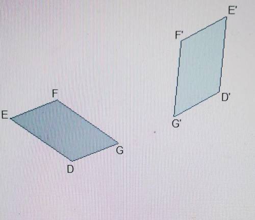 A transformation is shown in the diagram. which transformation is shown?

quadrilateral DEFG is tr