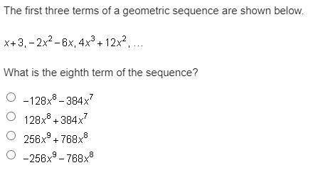 The first three terms of a geometric sequence are shown below. What is the eighth term of the seque