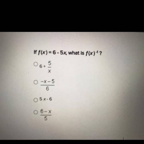 If f(x) = 6 - 5x, what is f(x)^-1? (check attachment)