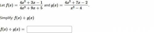Let f(x)=4x^2+3x−1/4x^2+9x+5 and g(x)=4x^2+7x−2/x^2−4. Simplify: f(x)÷g(x) f(x)÷g(x)=______