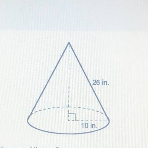 What is the surface area of the cone
a. 460 in^2
b. 390 in^2
c. 425 in^2
d. 360 in^2