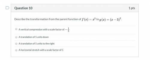 Describe the transformation from the parent function of f(x)=x2 to g(x)=(x-5)^2(Need answer in less