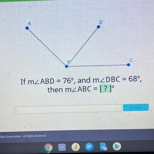 А
D
B
С
If IZABD = 76°, and m2DBC = 68°,
then m ABC = [? ]
